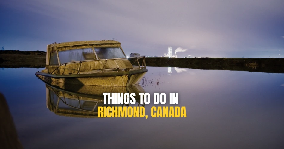 Things to Do in Richmond, Canada: Top Attractions and Activities for Visitors